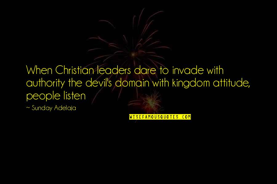 Listen When People Quotes By Sunday Adelaja: When Christian leaders dare to invade with authority