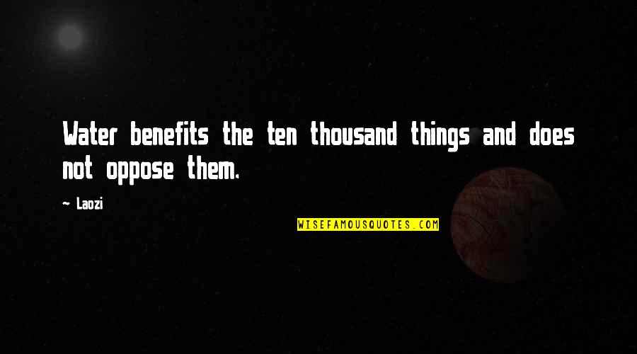 Listenbee Injury Quotes By Laozi: Water benefits the ten thousand things and does