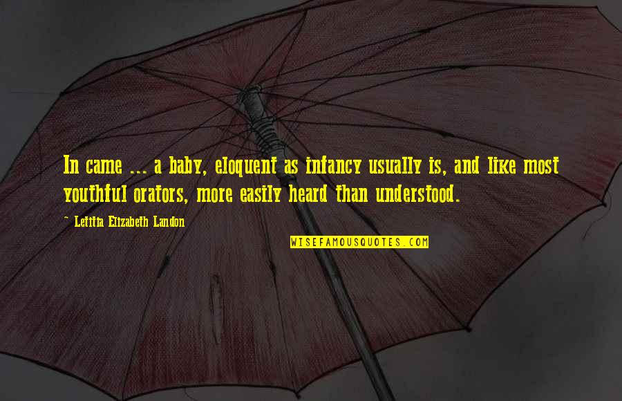 Listening Actively Quotes By Letitia Elizabeth Landon: In came ... a baby, eloquent as infancy Listening Actively Quotes By Letitia Elizabeth Landon: In came ... a baby, eloquent as infancy