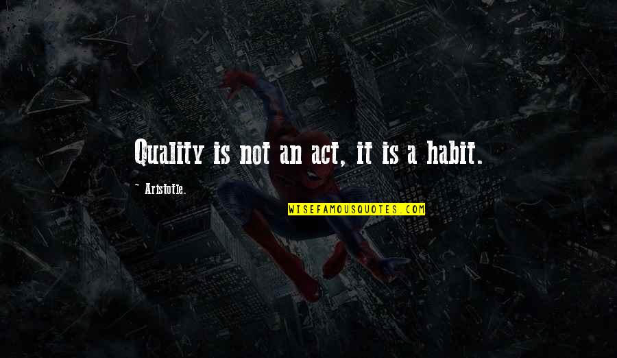 Listening To Music While Studying Quotes By Aristotle.: Quality is not an act, it is a