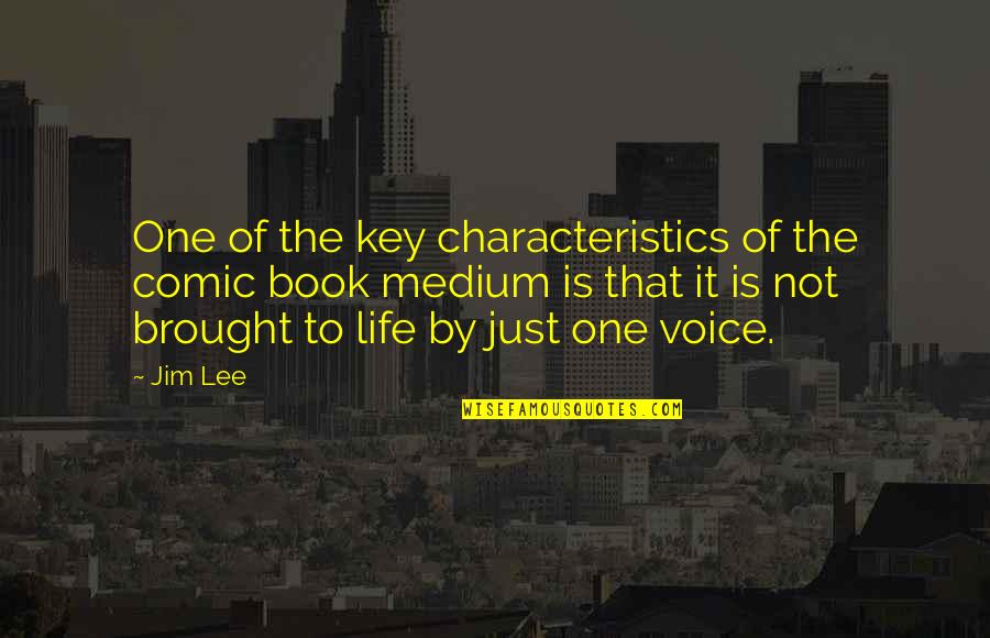 Listening To Rock Music Quotes By Jim Lee: One of the key characteristics of the comic Listening To Rock Music Quotes By Jim Lee: One of the key characteristics of the comic