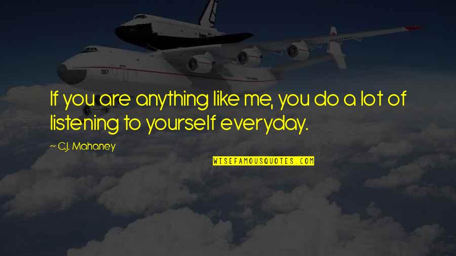 Listening To Yourself Quotes By C.J. Mahaney: If you are anything like me, you do