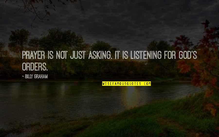 Listening's Quotes By Billy Graham: Prayer is not just asking. It is listening