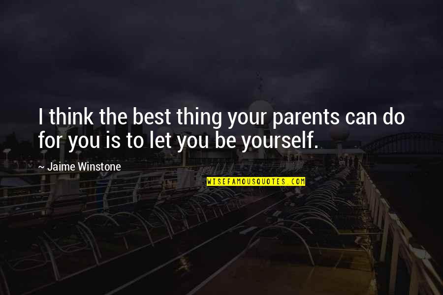 Listkiewicz Sport Quotes By Jaime Winstone: I think the best thing your parents can