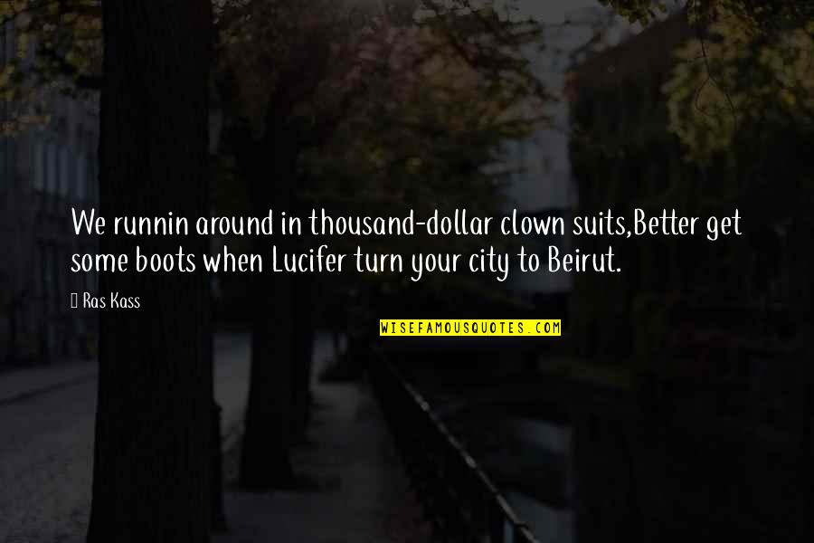 Listless Crossword Quotes By Ras Kass: We runnin around in thousand-dollar clown suits,Better get