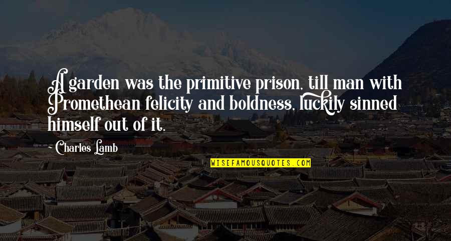 Listopad Quotes By Charles Lamb: A garden was the primitive prison, till man