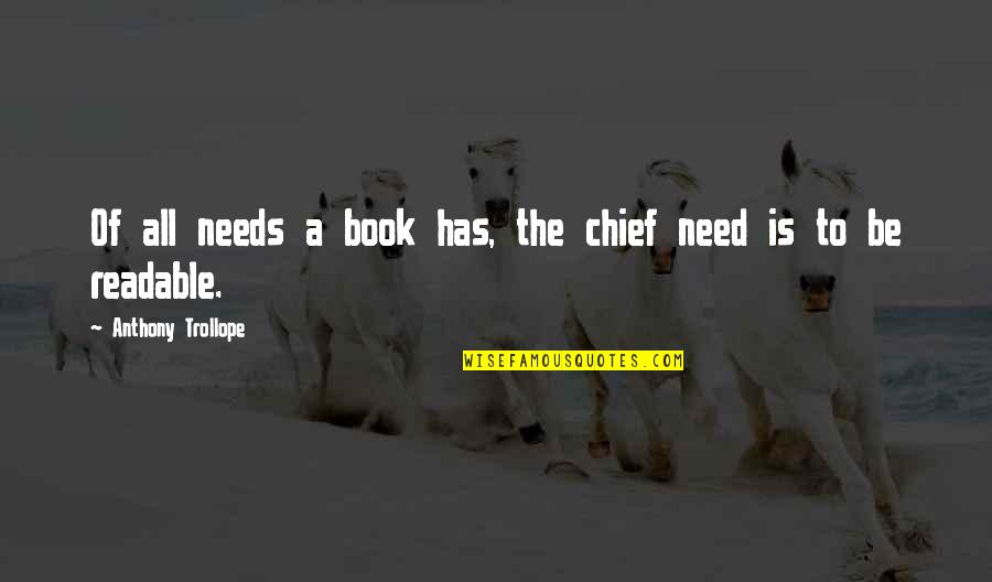 Listrik Dinamis Quotes By Anthony Trollope: Of all needs a book has, the chief Listrik Dinamis Quotes By Anthony Trollope: Of all needs a book has, the chief