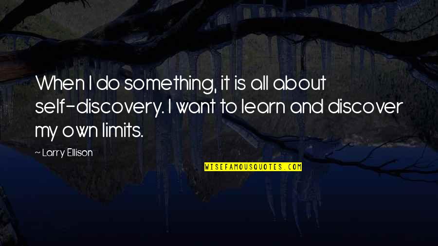 Listservs For History Quotes By Larry Ellison: When I do something, it is all about Listservs For History Quotes By Larry Ellison: When I do something, it is all about