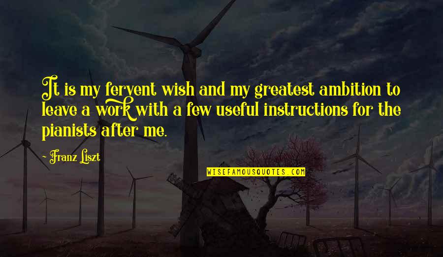 Liszt Quotes By Franz Liszt: It is my fervent wish and my greatest