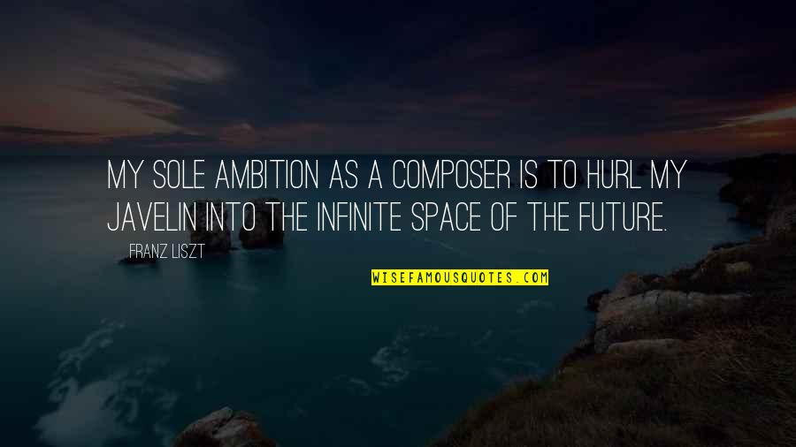 Liszt Un Quotes By Franz Liszt: My sole ambition as a composer is to Liszt Un Quotes By Franz Liszt: My sole ambition as a composer is to