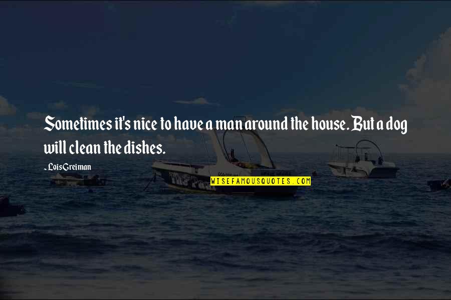 Lit Humor Quotes By Lois Greiman: Sometimes it's nice to have a man around