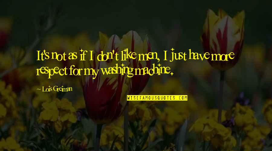 Lit Humor Quotes By Lois Greiman: It's not as if I don't like men,