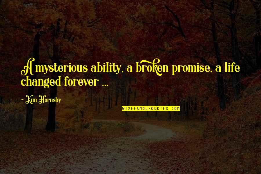 Lit Quotes By Kim Hornsby: A mysterious ability, a broken promise, a life