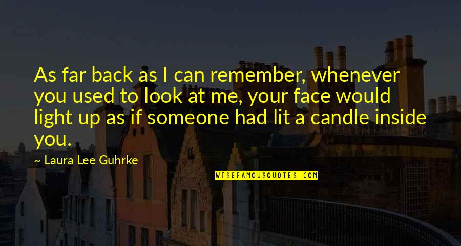 Lit Up Quotes By Laura Lee Guhrke: As far back as I can remember, whenever