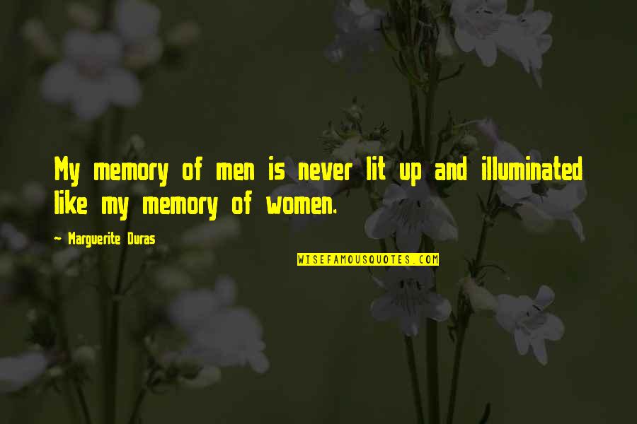 Lit Up Quotes By Marguerite Duras: My memory of men is never lit up