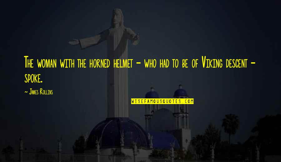 Litar Skematik Quotes By James Rollins: The woman with the horned helmet - who