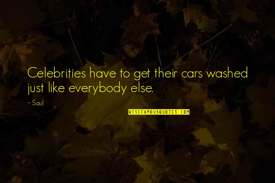 Litcharts Macbeth Quotes By Saul: Celebrities have to get their cars washed just