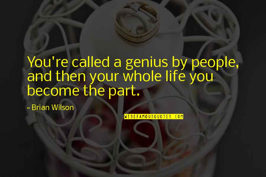 Lite Hearted Quotes By Brian Wilson: You're called a genius by people, and then