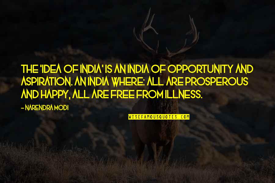 Lite Mind Quotes By Narendra Modi: The 'Idea of India' is an India of Lite Mind Quotes By Narendra Modi: The 'Idea of India' is an India of