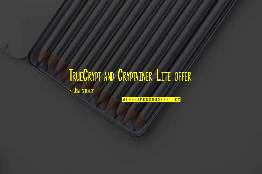 Lite Quotes By Jim Stickley: TrueCrypt and Cryptainer Lite offer Lite Quotes By Jim Stickley: TrueCrypt and Cryptainer Lite offer