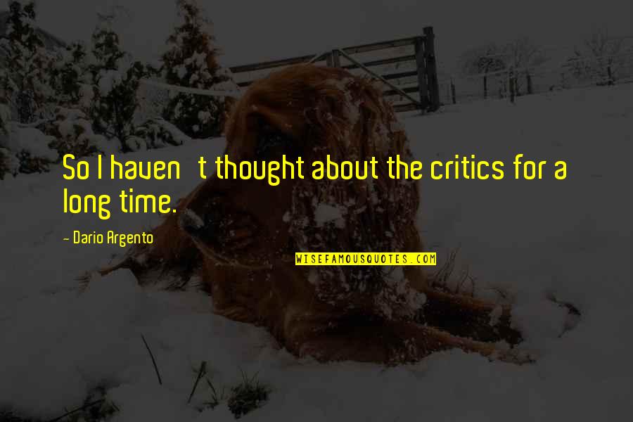 Lite Rack 9mm Quotes By Dario Argento: So I haven't thought about the critics for Lite Rack 9mm Quotes By Dario Argento: So I haven't thought about the critics for