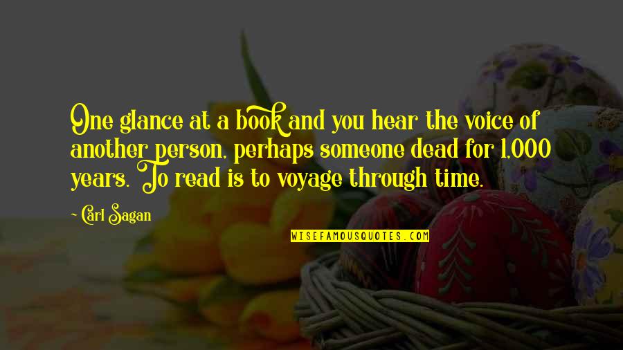 Literacy And Reading Quotes By Carl Sagan: One glance at a book and you hear Literacy And Reading Quotes By Carl Sagan: One glance at a book and you hear