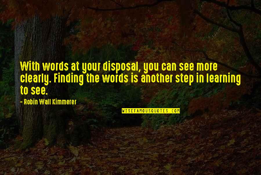 Literacy And Reading Quotes By Robin Wall Kimmerer: With words at your disposal, you can see Literacy And Reading Quotes By Robin Wall Kimmerer: With words at your disposal, you can see