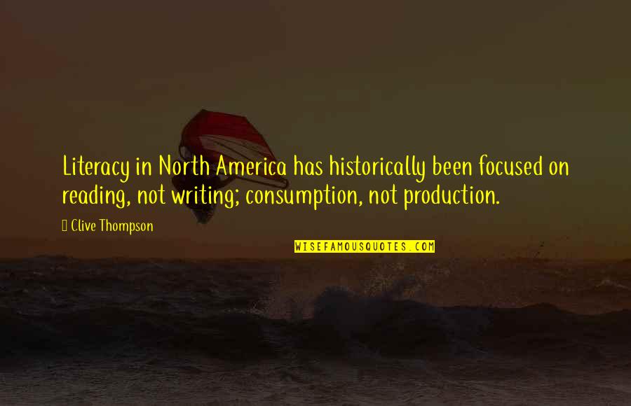 Literacy And Writing Quotes By Clive Thompson: Literacy in North America has historically been focused