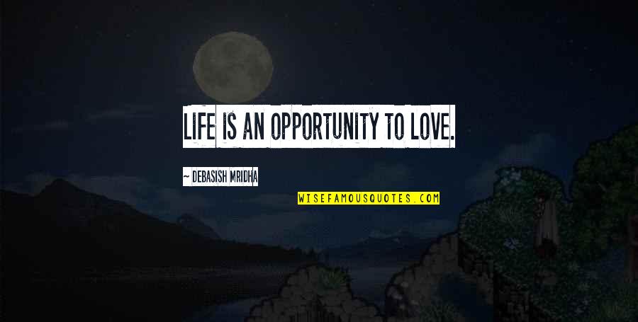 Literacy Bridge Kofi Annan Quotes By Debasish Mridha: Life is an opportunity to love.