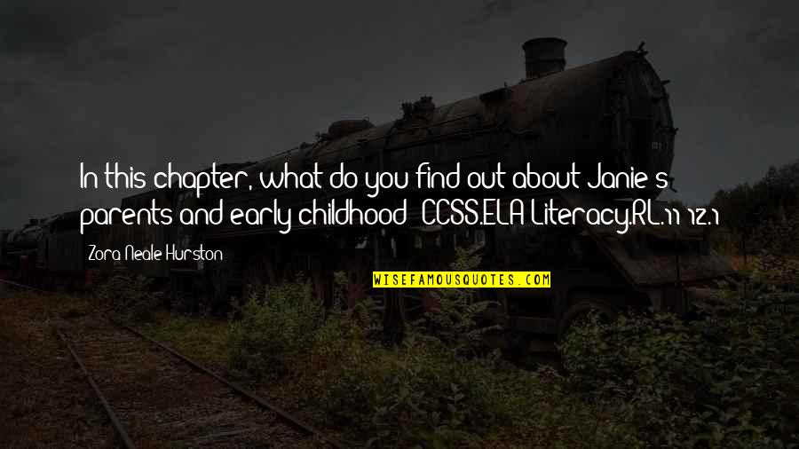 Literacy In Early Childhood Quotes By Zora Neale Hurston: In this chapter, what do you find out