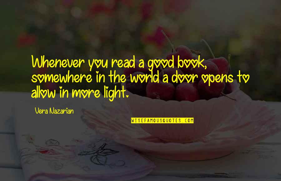 Literacy Quotes By Vera Nazarian: Whenever you read a good book, somewhere in