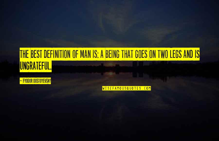 Literacystationinspiration Quotes By Fyodor Dostoyevsky: The best definition of man is: a being
