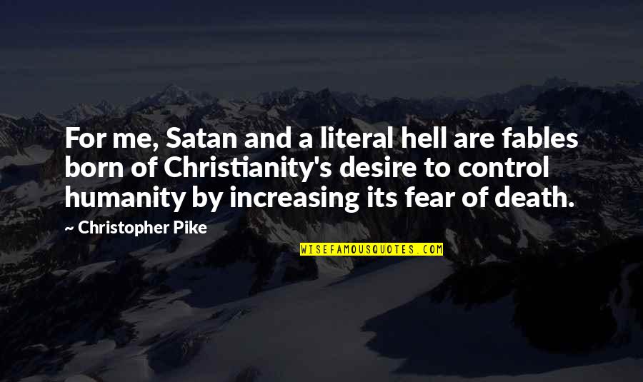 Literal Quotes By Christopher Pike: For me, Satan and a literal hell are