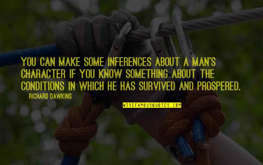 Literal Thinking Quotes By Richard Dawkins: You can make some inferences about a man's