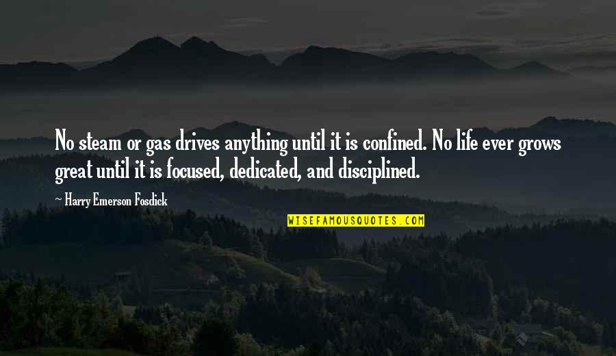 Literalists Of The Bible Quotes By Harry Emerson Fosdick: No steam or gas drives anything until it Literalists Of The Bible Quotes By Harry Emerson Fosdick: No steam or gas drives anything until it