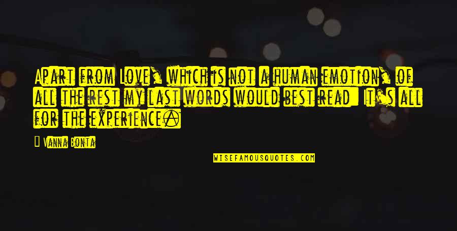 Literary And Music Composition Quotes By Vanna Bonta: Apart from Love, which is not a human