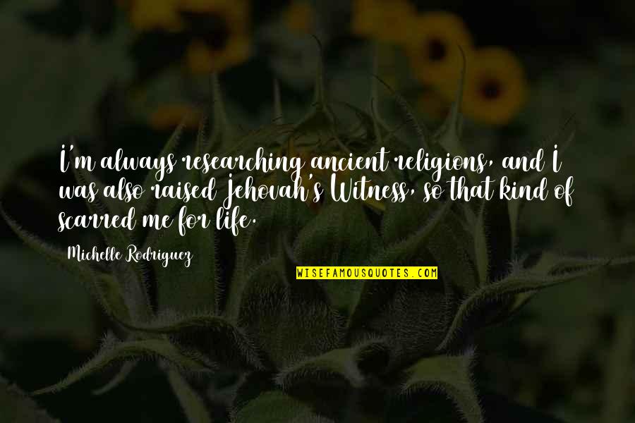 Literary Devices Used In Romeo And Juliet Quotes By Michelle Rodriguez: I'm always researching ancient religions, and I was Literary Devices Used In Romeo And Juliet Quotes By Michelle Rodriguez: I'm always researching ancient religions, and I was