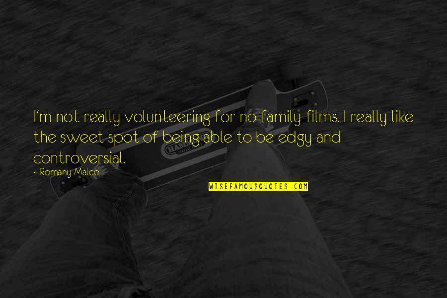 Literary Sexts Quotes By Romany Malco: I'm not really volunteering for no family films.