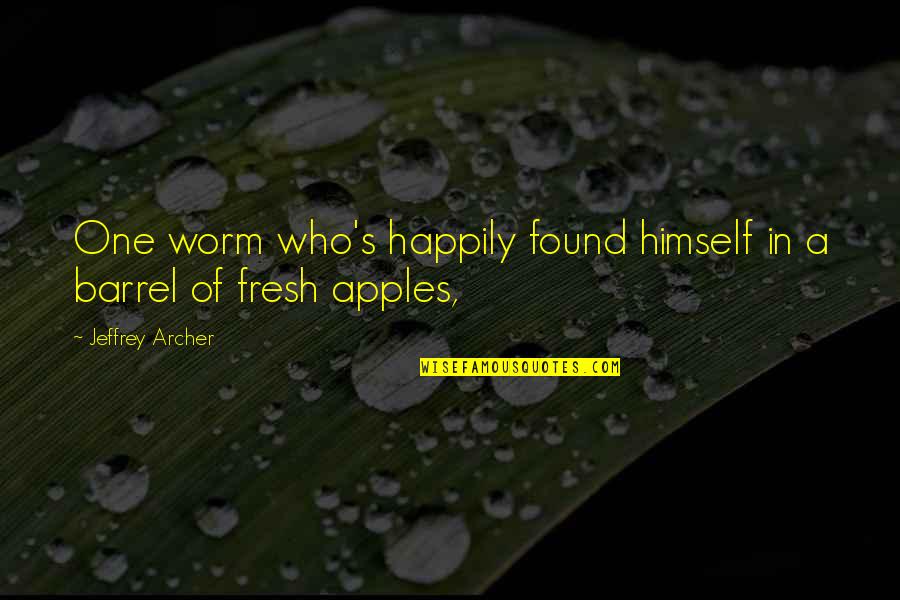 Literary Term For Quotes By Jeffrey Archer: One worm who's happily found himself in a