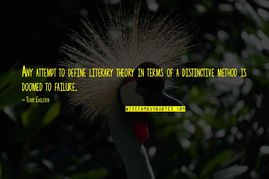Literary Term For Quotes By Terry Eagleton: Any attempt to define literary theory in terms