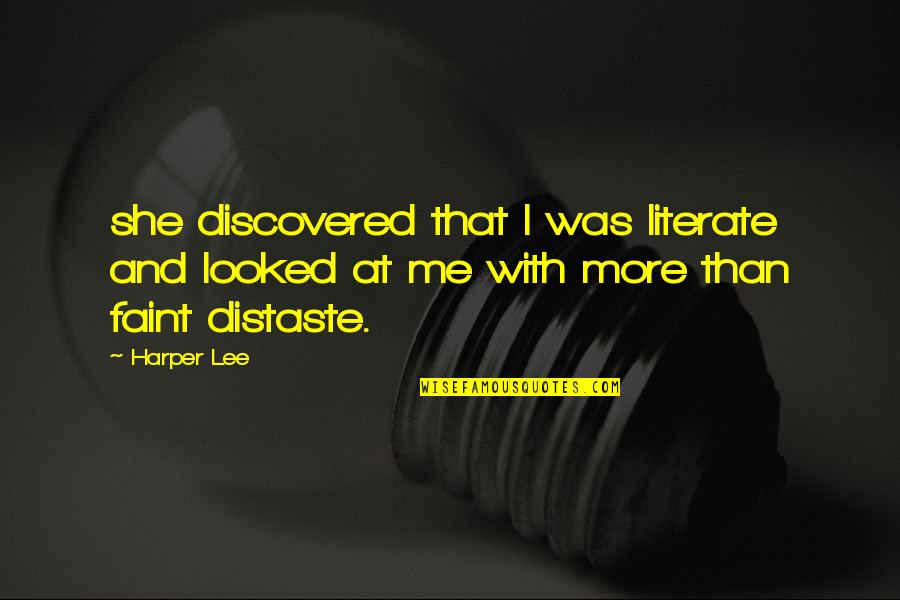Literate Quotes By Harper Lee: she discovered that I was literate and looked