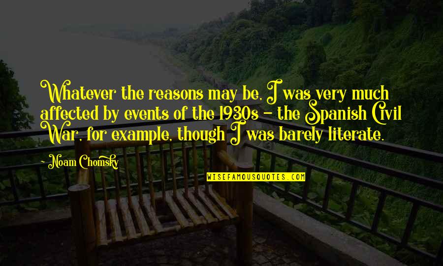 Literate Quotes By Noam Chomsky: Whatever the reasons may be, I was very Literate Quotes By Noam Chomsky: Whatever the reasons may be, I was very
