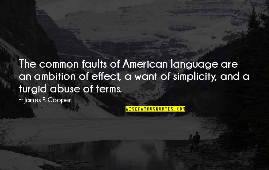 Literators Quotes By James F. Cooper: The common faults of American language are an Literators Quotes By James F. Cooper: The common faults of American language are an