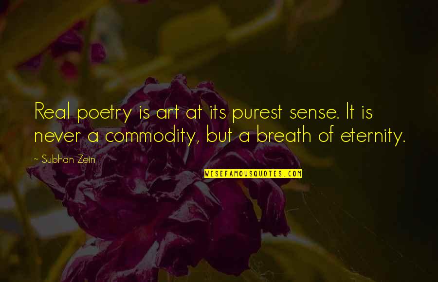 Literature And Art Quotes By Subhan Zein: Real poetry is art at its purest sense.