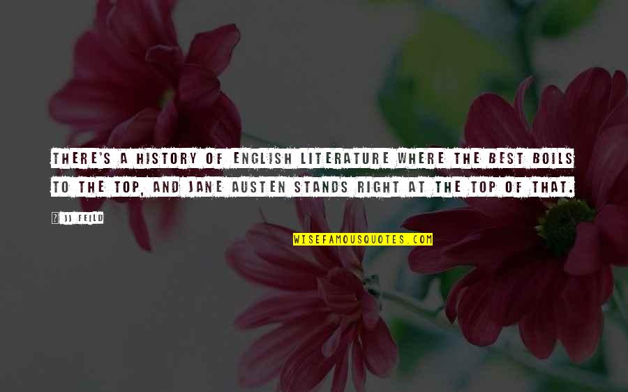 Literature And History Quotes By JJ Feild: There's a history of English literature where the