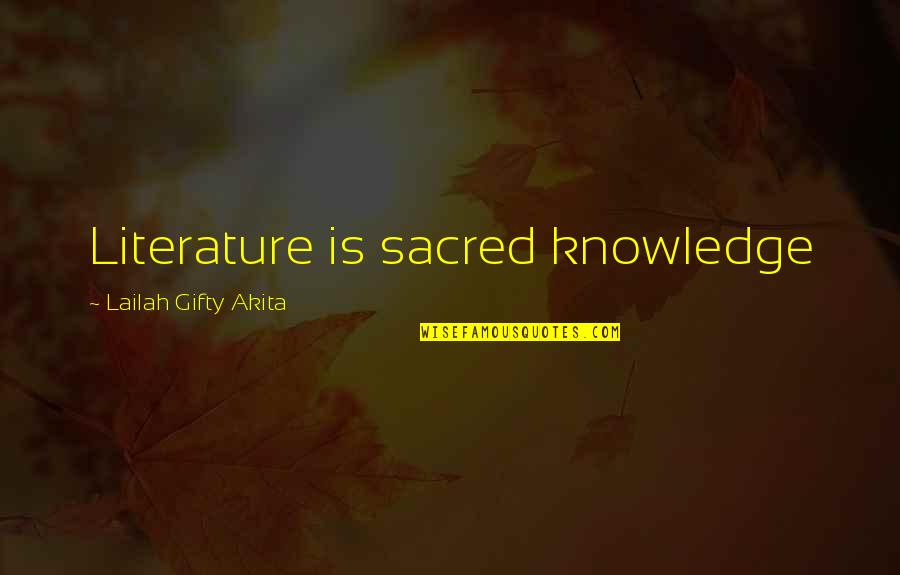 Literature And Knowledge Quotes By Lailah Gifty Akita: Literature is sacred knowledge