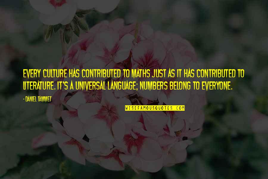 Literature And Language Quotes By Daniel Tammet: Every culture has contributed to maths just as