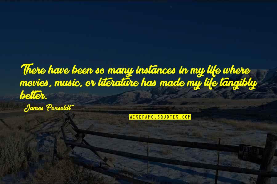 Literature And Music Quotes By James Ponsoldt: There have been so many instances in my