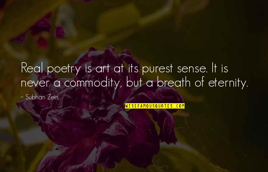Literature And Poetry Quotes By Subhan Zein: Real poetry is art at its purest sense.