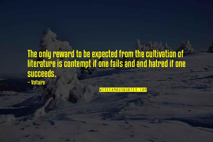 Literature And Quotes By Voltaire: The only reward to be expected from the